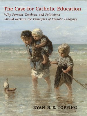 cover image of The Case for Catholic Education